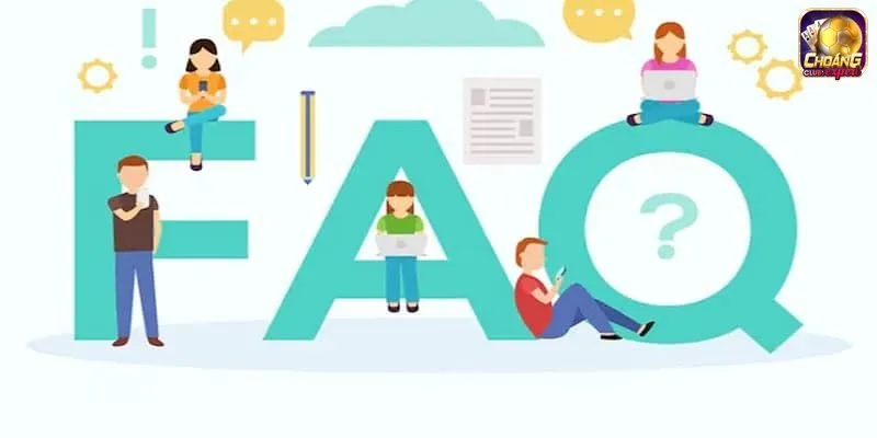 Giải đáp câu hỏi thường gặp khi đăng ký Choangclub chi tiết